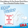 Lola 360 Degree Duster traps and locks dust, dirt, and allergens better than a standard feather duster